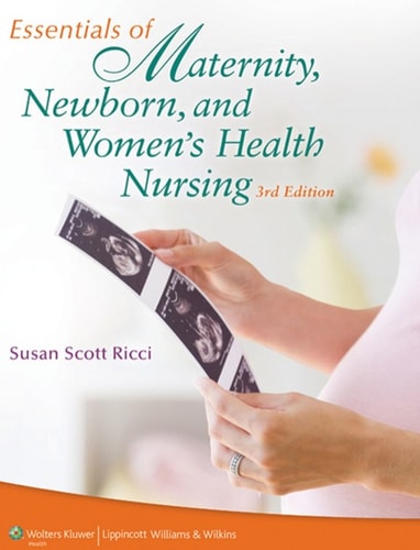 Essentials of Maternity, Newborn, and Women's Health Nursing