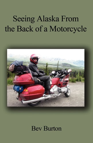 Seeing Alaska from the Back of a Motorcycle