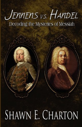 Jennens Vs. Handel Decoding the Mysteries of Messiah