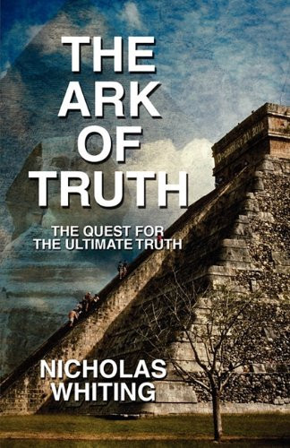 The Ark of Truth The Quest for the Ultimate Truth