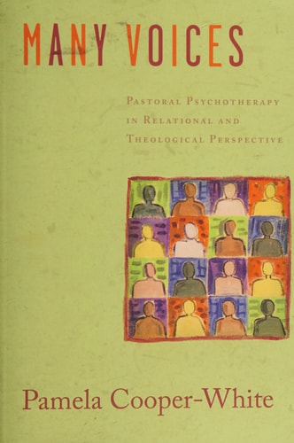 Many Voices Pastoral Psychotherapy in Relational and Theological Perspective