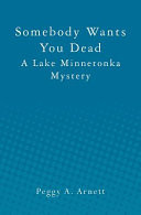 Somebody Wants You Dead A Lake Minnetonka Mystery