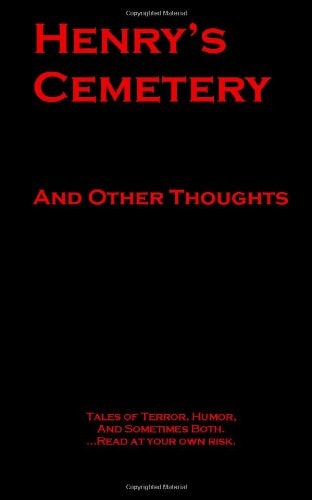 Henry's Cemetery and Other Thoughts