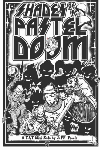 Shades of a Pastel Doom: A Tunnels & Trolls Solo