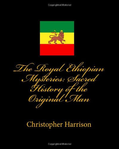 The Royal Ethiopian Mysteries: Sacred History of the Original Man
