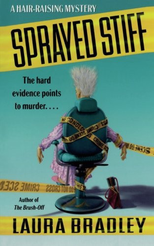 Sprayed Stiff A Hair-raising Mystery