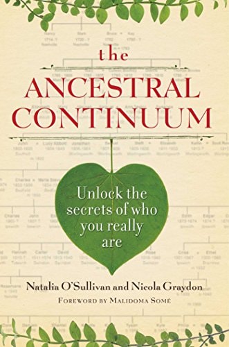 The Ancestral Continuum Unlock the Secrets of Who You Really Are