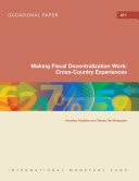 Making Fiscal Decentralization Work Cross-Country Experiences