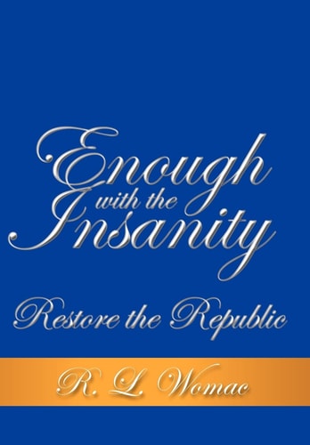 Enough with the Insanity Restore the Republic