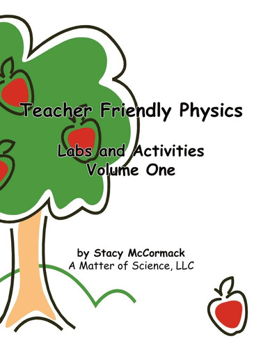 Teacher Friendly Physics Labs and Activities Volume One