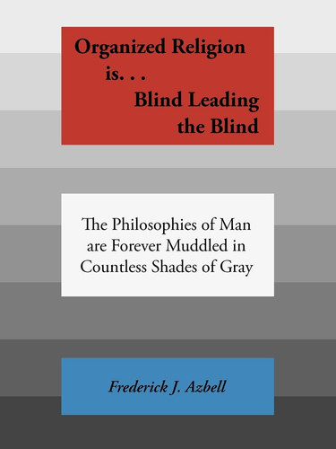 Organized Religion Is... Blind, Leading the Blind