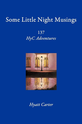 Some Little Night Musings 137 HyC Adventures