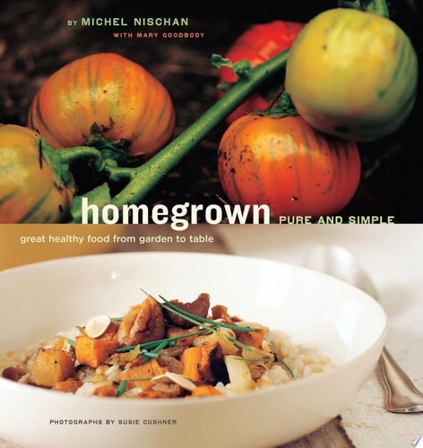 Homegrown Pure and Simple Great Healthy Food from Garden to Table