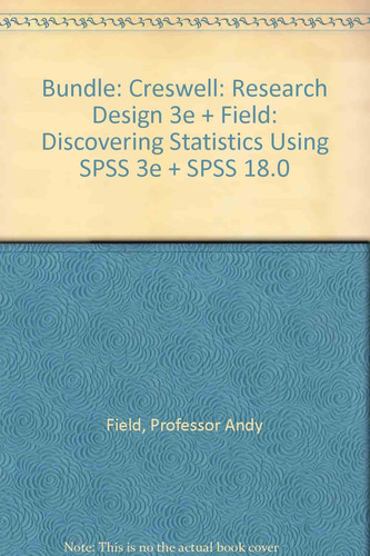 BUNDLE: Creswell: Research Design 3e + Field: Discovering Statistics Using SPSS 3e + SPSS 18.0