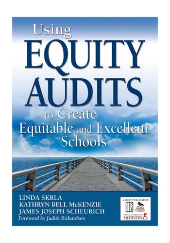 Using Equity Audits to Create Equitable and Excellent Schools