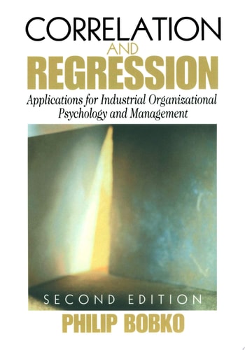 Correlation and Regression Applications for Industrial Organizational Psychology and Management