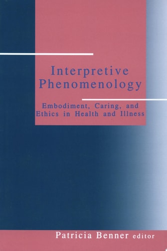Interpretive Phenomenology Embodiment, Caring, and Ethics in Health and Illness
