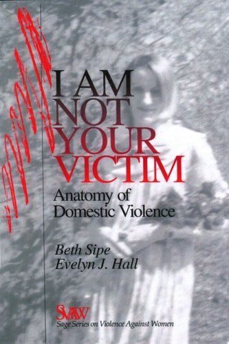 I Am Not Your Victim Anatomy of Domestic Violence