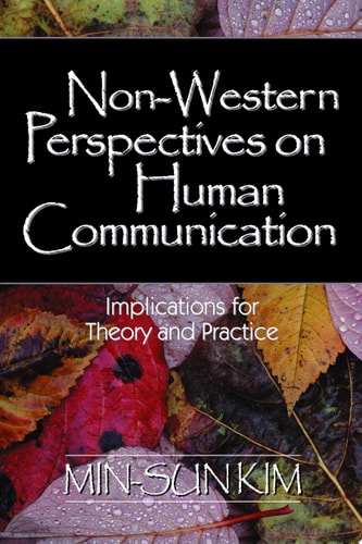 Non-Western Perspectives on Human Communication Implications for Theory and Practice
