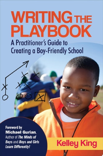 Writing the Playbook A Practitioner’s Guide to Creating a Boy-Friendly School