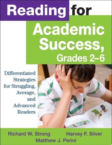 Reading for Academic Success, Grades 2-6 Differentiated Strategies for Struggling, Average, and Advanced Readers