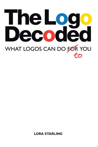 The Logo Decoded What Logos Can Do to You
