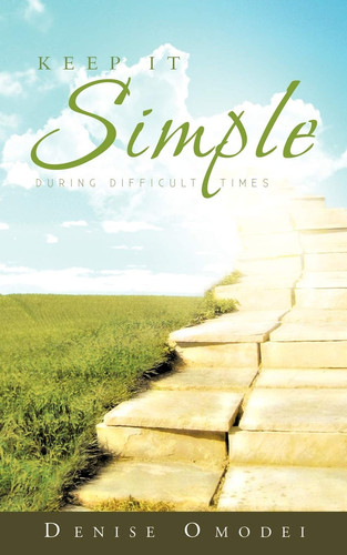 Keep It Simple During Difficult Times