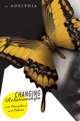 Changing Relationships with Ourselves and Others