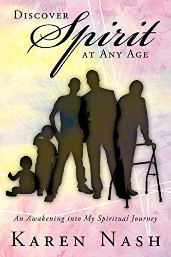 Discover Spirit at Any Age An Awakening Into My Spiritual Journey