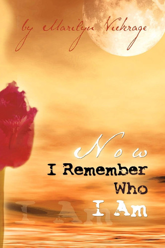 Now I Remember Who I Am