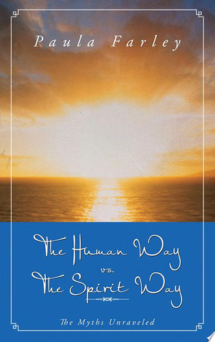 The Human Way Vs. the Spirit Way The Myths Unraveled