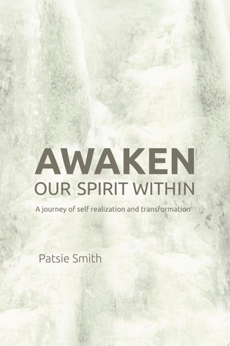 Awaken Our Spirit Within A Journey of Self-Realization and Transformation