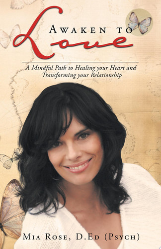 Awaken to Love A Mindful Path to Healing Your Heart and Transforming Your Relationship