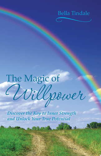 The Magic of Willpower Discover the Key to Inner Strength and Unlock Your True Potential