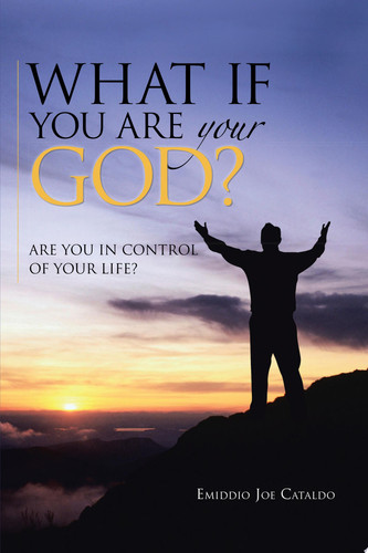 What If You Are Your God? Are You in Control of Your Life?