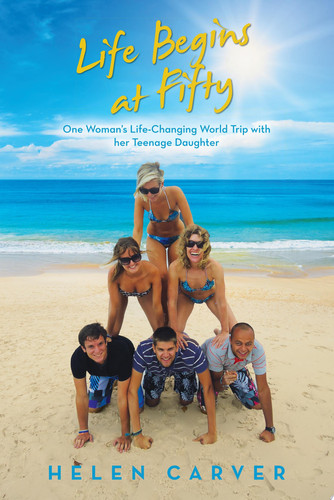 Life Begins at Fifty One Woman’S Life-Changing World Trip with Her Teenage Daughter
