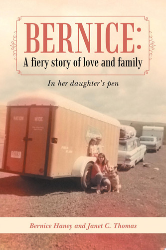 Bernice: a Fiery Story of Love and Family In Her Daughter's Pen