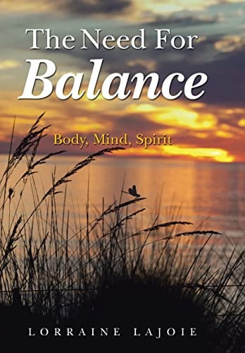 The Need for Balance Body, Mind, Spirit