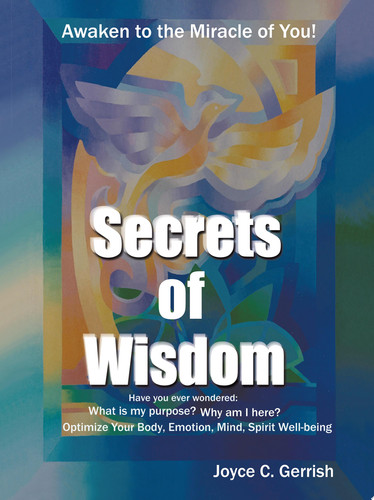 Secrets of Wisdom Awaken to the Miracle of You
