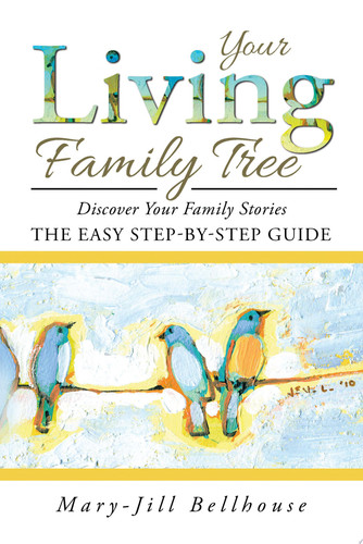 Your Living Family Tree The Easy Step-By-Step Guide