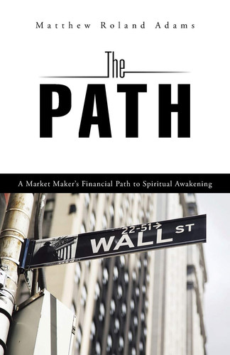 The Path A Market Maker's Financial Path to Spiritual Awakening