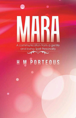 Mara A Communication from a Gentle and Loving Spirit Personality