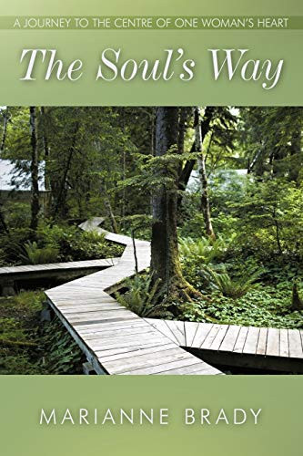 The Soul's Way A Journey to the Centre of One Woman's Heart