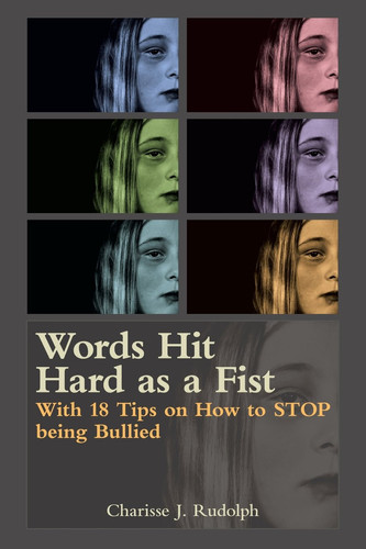 Words Hit Hard As a Fist With 18 Tips on How to STOP Being Bullied