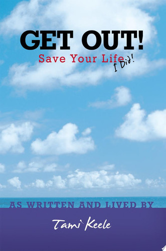 Get Out! Save Your Life I Did!