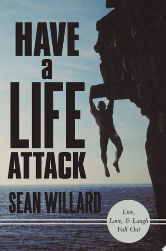 Have a Life Attack Live, Love, and Laugh Full Out