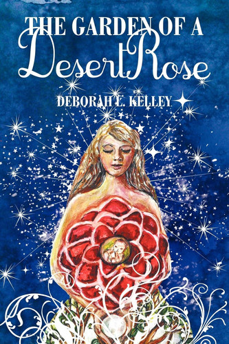 The Garden of a Desert Rose A Spiritual Mystery