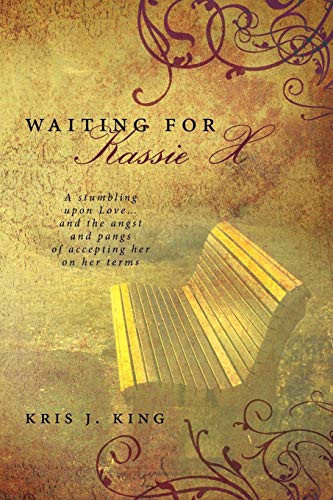 Waiting for Kassie X A Stumbling Upon Love... and the Angst and Pangs of Accepting Her on Her Terms