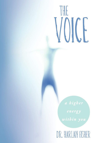 The Voice A Higher Energy Within You