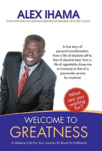 Welcome to Greatness A Wakeup Call for Your Journey En Route to Fulfillment